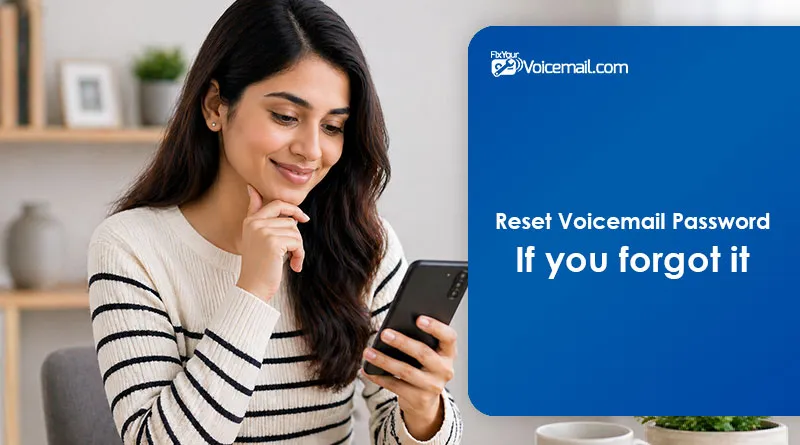 How to Reset Voicemail Password If You Forgot It