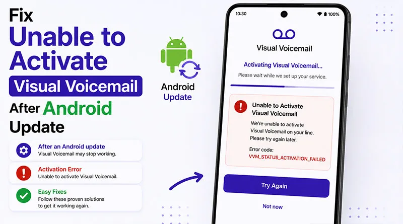 Fix Unable to Activate Visual Voicemail After Android Update.