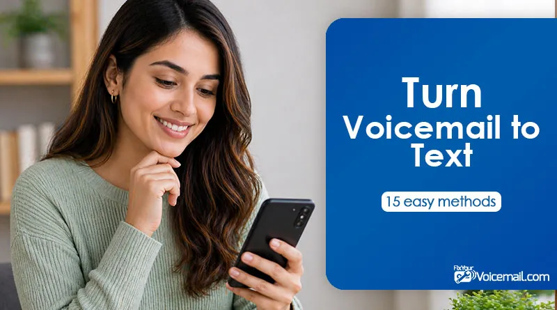 Methods To Turn Voicemail to Text: Quick Comparison